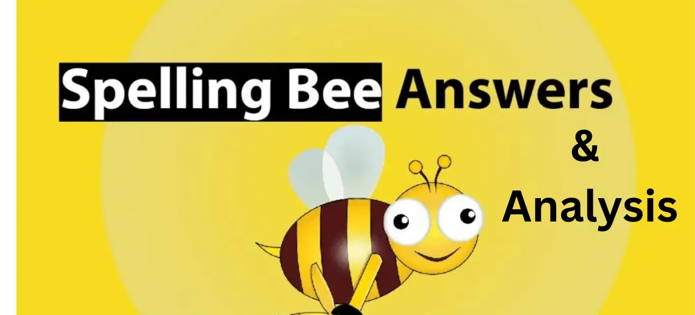 Spelling Bee Answers and Analysis