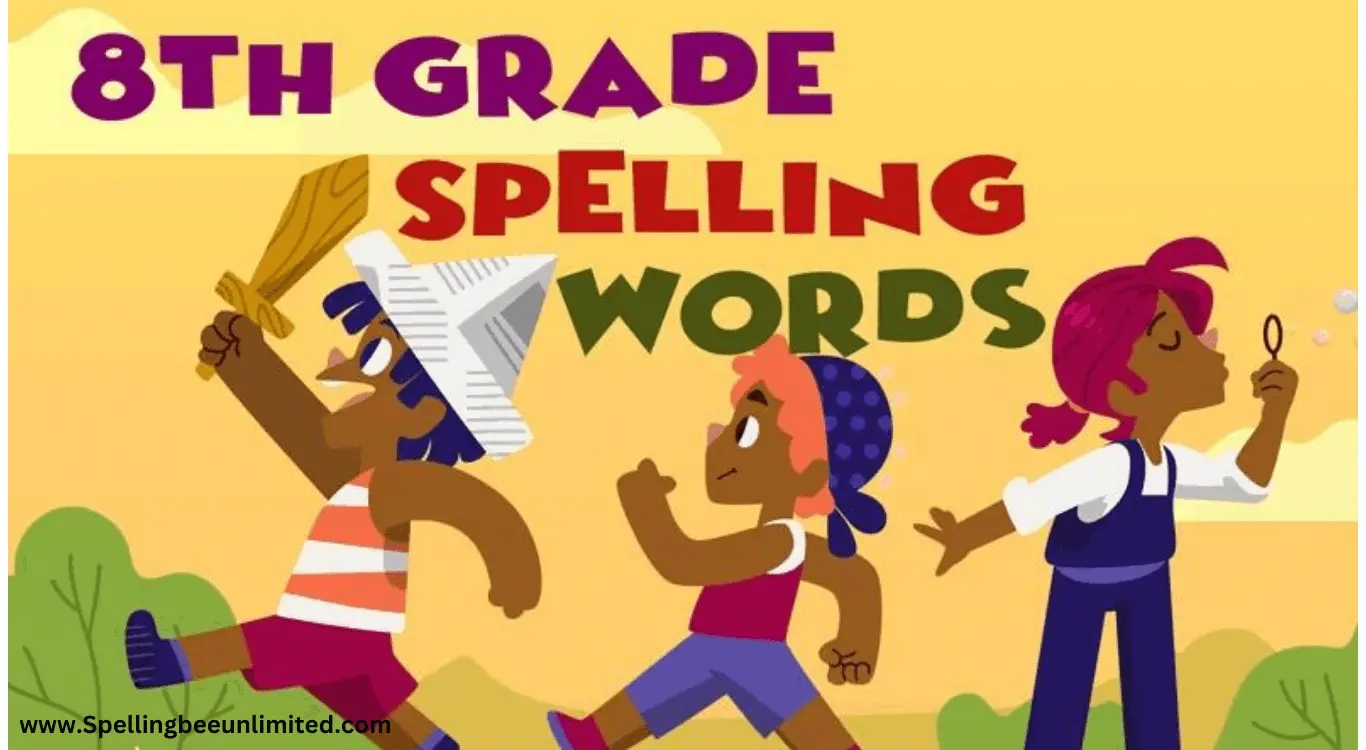 Spelling Bee Words for 8th Graders